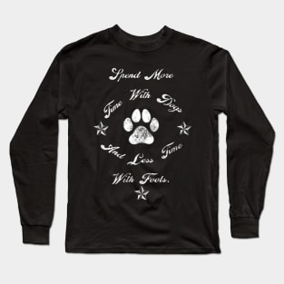 Spend More Time With Dogs - lettered design Long Sleeve T-Shirt